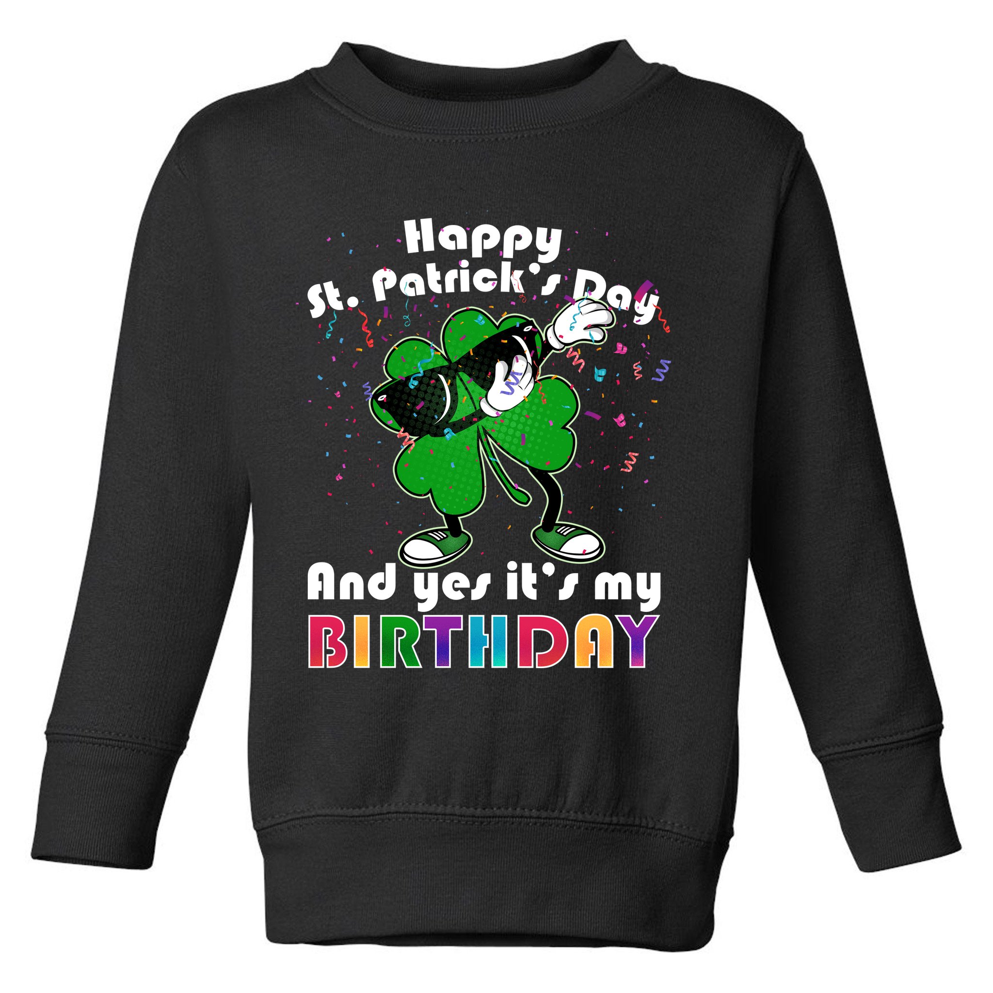 St. Patrick's Day Birthday Toddler Sweatshirt