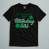 St. Patrick's Day Birthday Girl T-Shirt