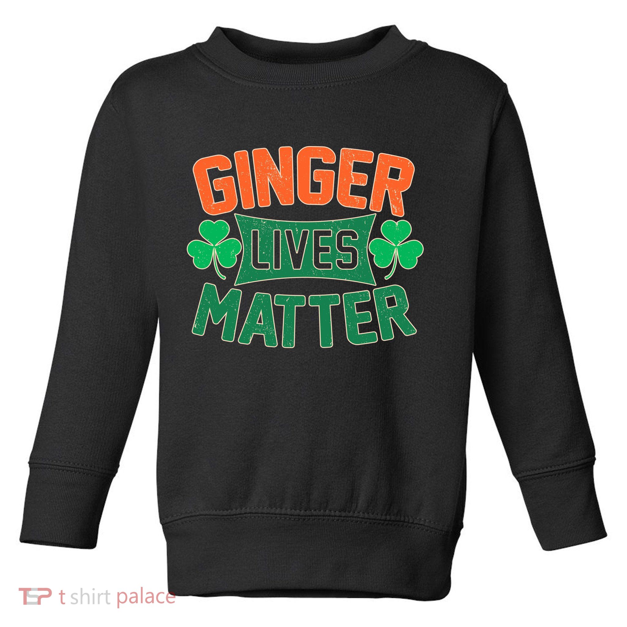 St Patricks Day - Ginger Lives Matter Toddler Sweatshirt