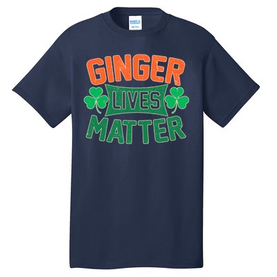 St Patricks Day - Ginger Lives Matter Tall T-Shirt