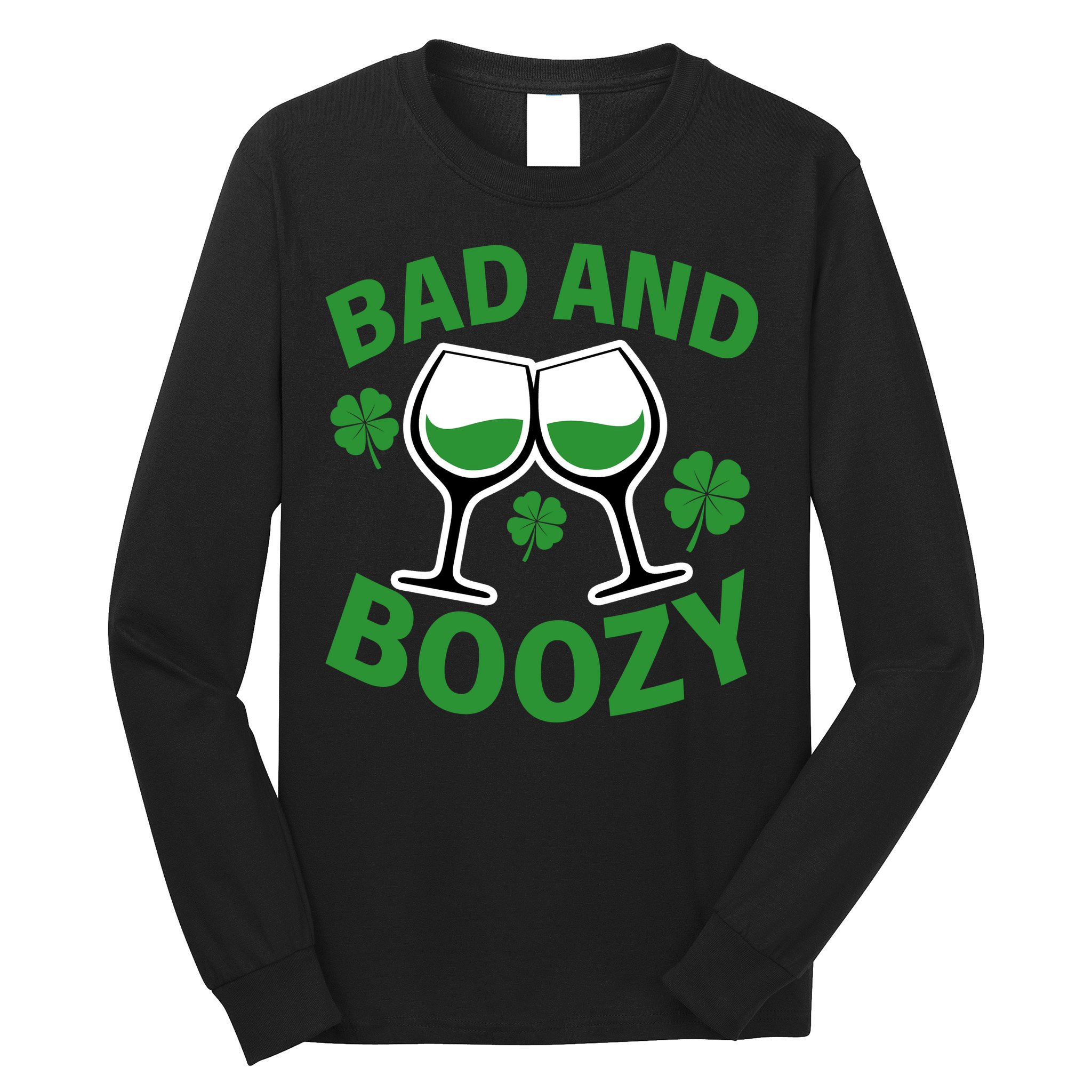 St Patrick's Day Bad and Boozy Long Sleeve Shirt