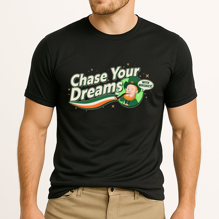 St Patrick's Day Chase Your Dreams With Whiskey Performance Shirt