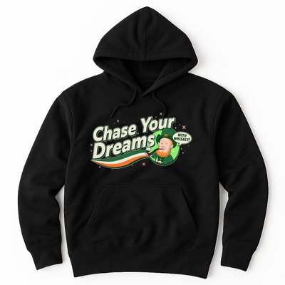 St Patrick's Day Chase Your Dreams With Whiskey Hoodie