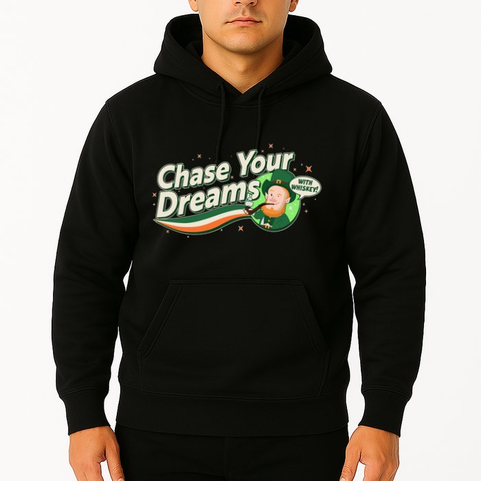 St Patrick's Day Chase Your Dreams With Whiskey Hoodie