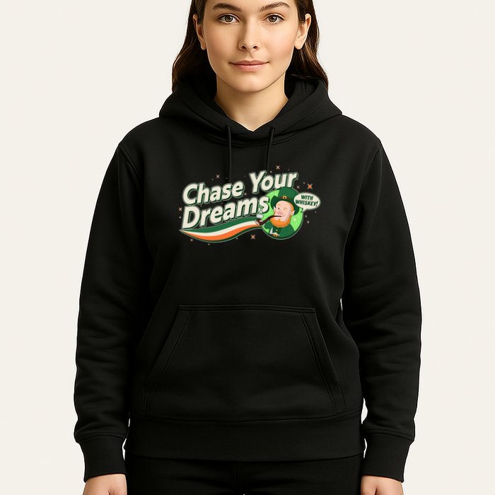 St Patrick's Day Chase Your Dreams With Whiskey Hoodie