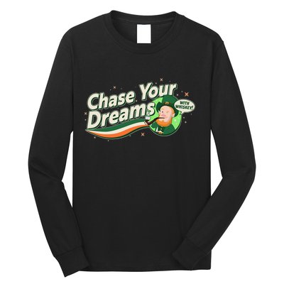 St Patrick's Day Chase Your Dreams With Whiskey Long Sleeve Shirt