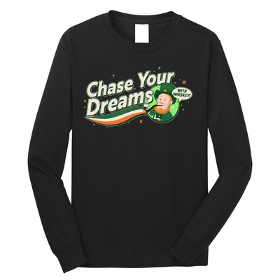 St Patrick's Day Chase Your Dreams With Whiskey Long Sleeve Shirt