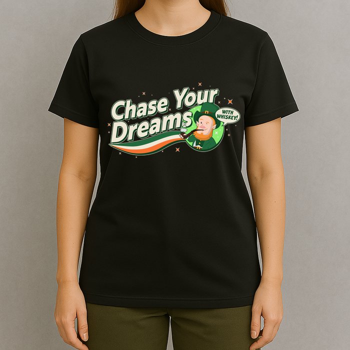 St Patrick's Day Chase Your Dreams With Whiskey T-Shirt