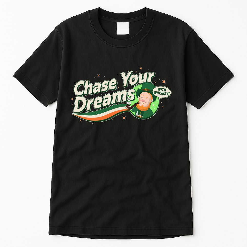 St Patrick's Day Chase Your Dreams With Whiskey Tall T-Shirt