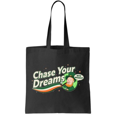 St Patrick's Day Chase Your Dreams With Whiskey Tote Bag