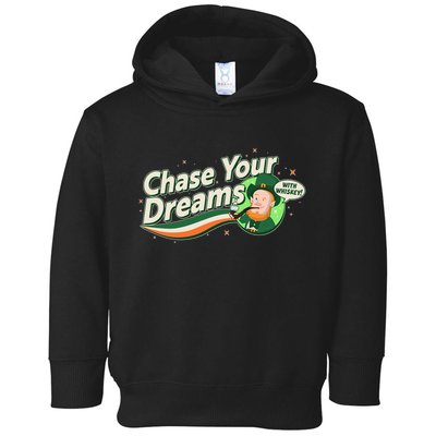 St Patrick's Day Chase Your Dreams With Whiskey Toddler Hoodie