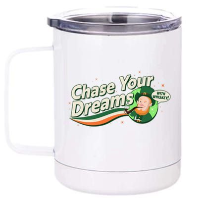 St Patrick's Day Chase Your Dreams With Whiskey 12 oz Stainless Steel Tumbler Cup