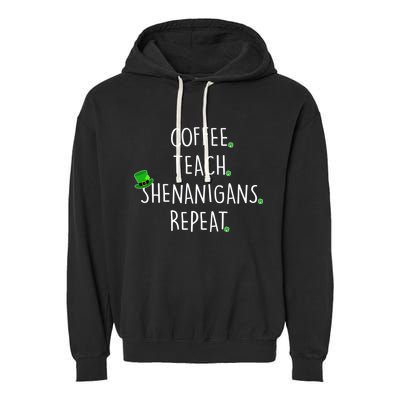 St Patrick's Day Coffee Teach Shenanigans Repeat Garment-Dyed Fleece Hoodie