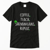 St Patrick's Day Coffee Teach Shenanigans Repeat Tall T-Shirt