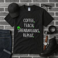 St Patrick's Day Coffee Teach Shenanigans Repeat Tall T-Shirt