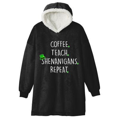 St Patrick's Day Coffee Teach Shenanigans Repeat Hooded Wearable Blanket