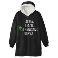 St Patrick's Day Coffee Teach Shenanigans Repeat Hooded Wearable Blanket