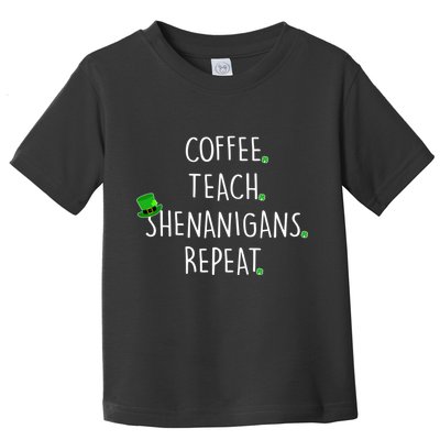 St Patrick's Day Coffee Teach Shenanigans Repeat Toddler T-Shirt