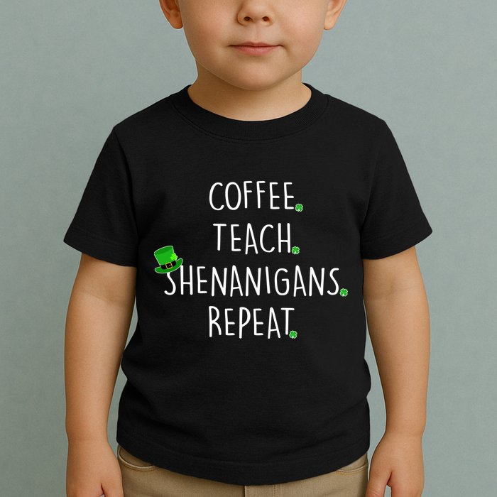 St Patrick's Day Coffee Teach Shenanigans Repeat Toddler T-Shirt