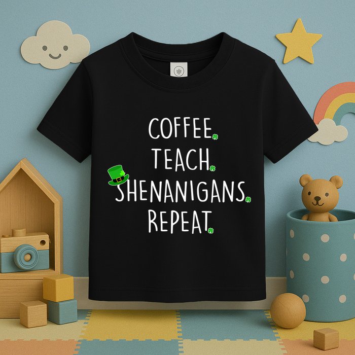 St Patrick's Day Coffee Teach Shenanigans Repeat Toddler T-Shirt