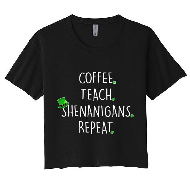 St Patrick's Day Coffee Teach Shenanigans Repeat Crop Top