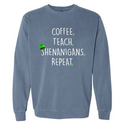 St Patrick's Day Coffee Teach Shenanigans Repeat Garment-Dyed Sweatshirt