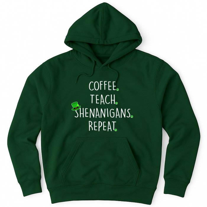 St Patrick's Day Coffee Teach Shenanigans Repeat Hoodie