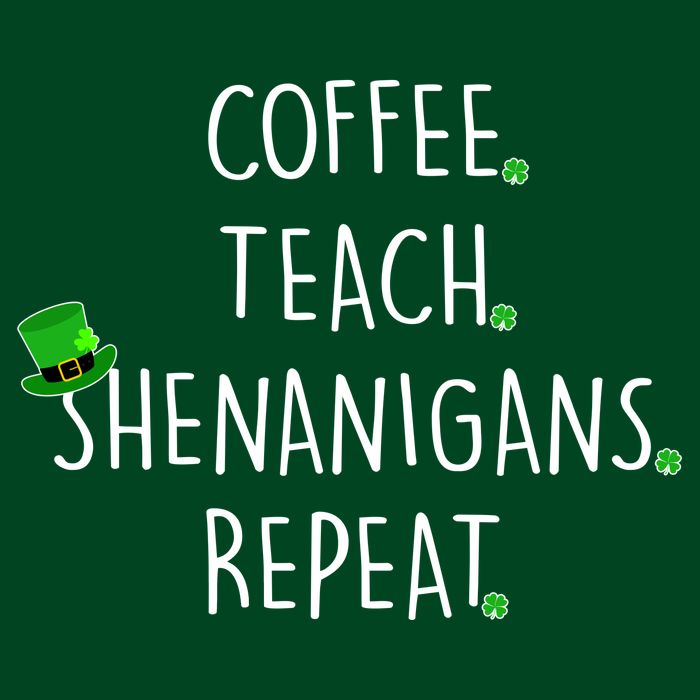 St Patrick's Day Coffee Teach Shenanigans Repeat Hoodie
