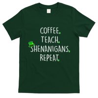 St Patrick's Day Coffee Teach Shenanigans Repeat T-Shirt