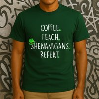 St Patrick's Day Coffee Teach Shenanigans Repeat T-Shirt