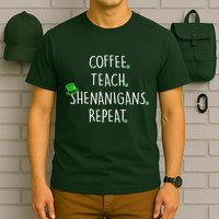 St Patrick's Day Coffee Teach Shenanigans Repeat T-Shirt