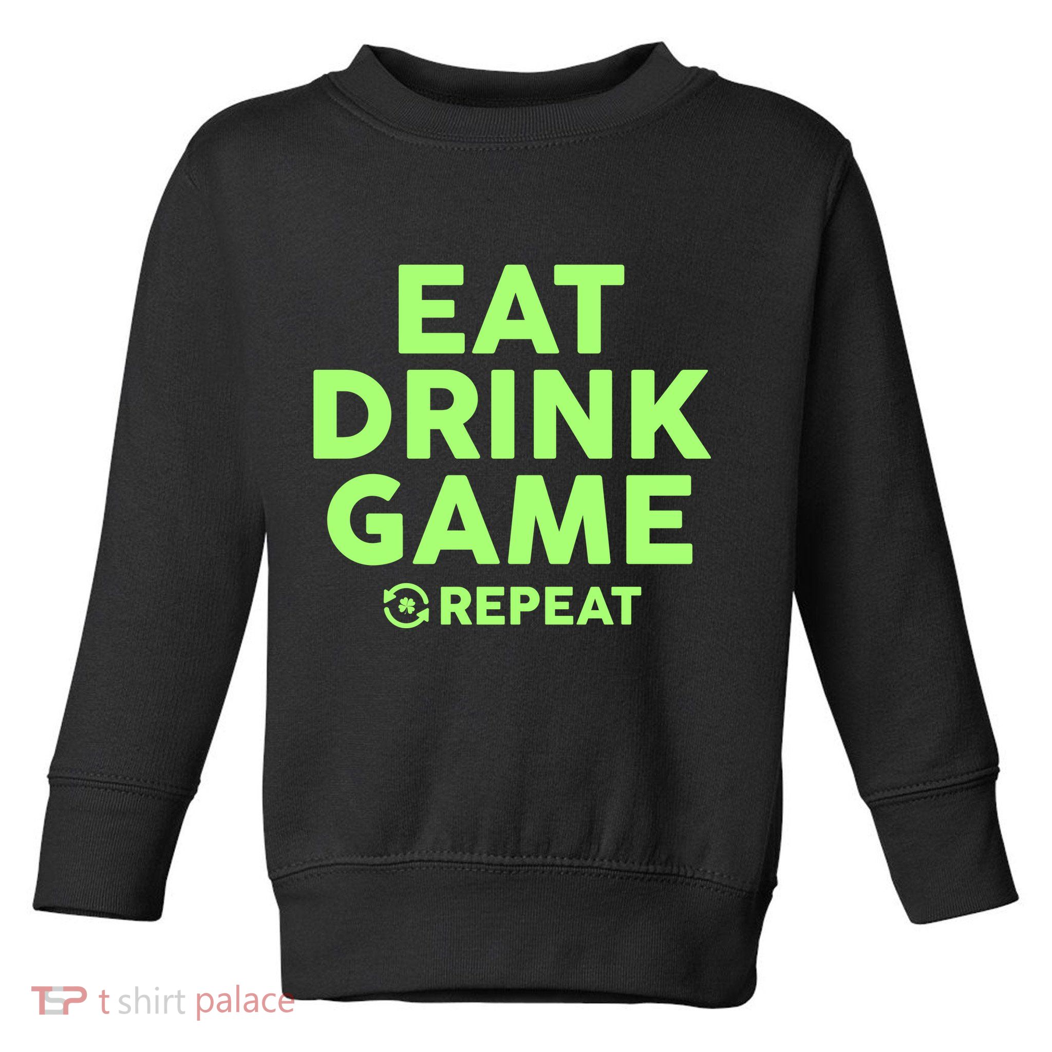 St Patrick's Day Eat Drink Game Repeat Toddler Sweatshirt