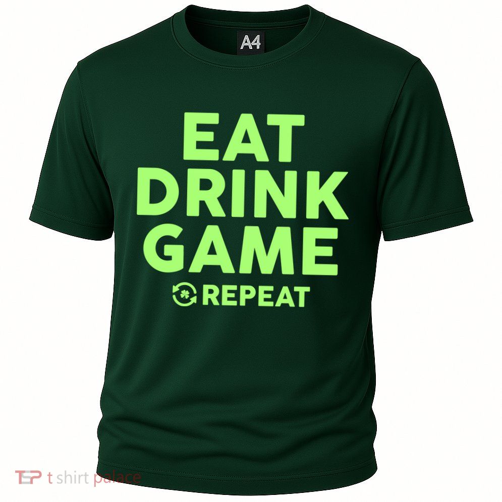 St Patrick's Day Eat Drink Game Repeat Performance Shirt