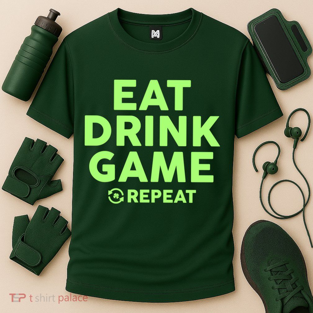 St Patrick's Day Eat Drink Game Repeat Performance Shirt