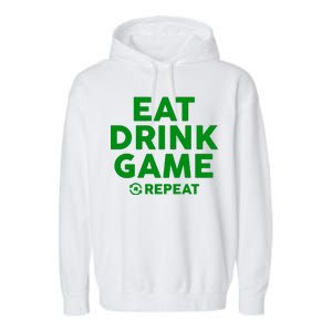 St Patrick's Day Eat Drink Game Repeat Garment-Dyed Fleece Hoodie