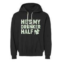 St Patrick's Day He's My Drunker Half Matching Couple's Garment-Dyed Fleece Hoodie
