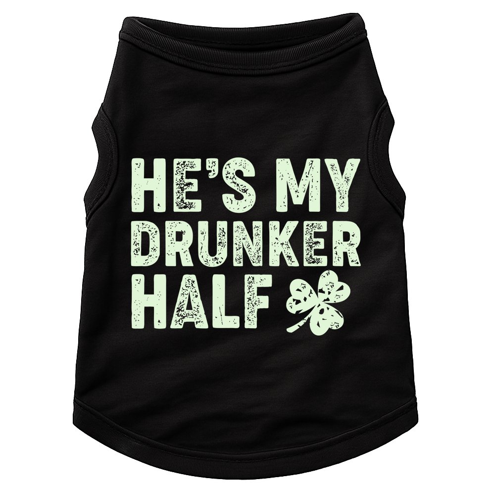 St Patrick's Day He's My Drunker Half Matching Couple's Doggie Tank