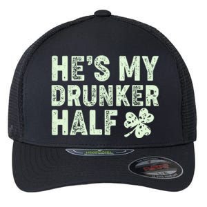 St Patrick's Day He's My Drunker Half Matching Couple's Flexfit Unipanel Trucker Cap