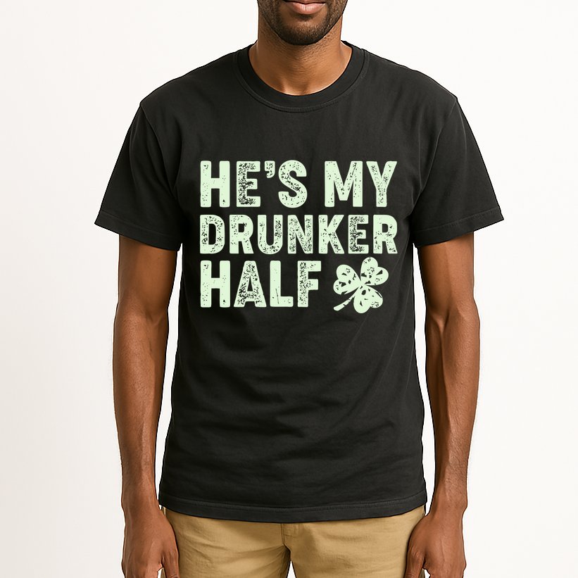 St Patrick's Day He's My Drunker Half Matching Couple's Tall T-Shirt