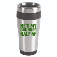 St Patrick's Day He's My Drunker Half Matching Couple's 16oz Travel Tumbler