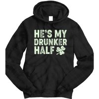 St Patrick's Day He's My Drunker Half Matching Couple's Tie Dye Hoodie