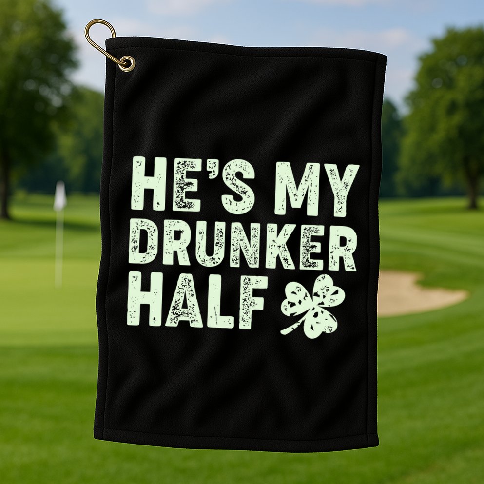 St Patrick's Day He's My Drunker Half Matching Couple's Golf Towel