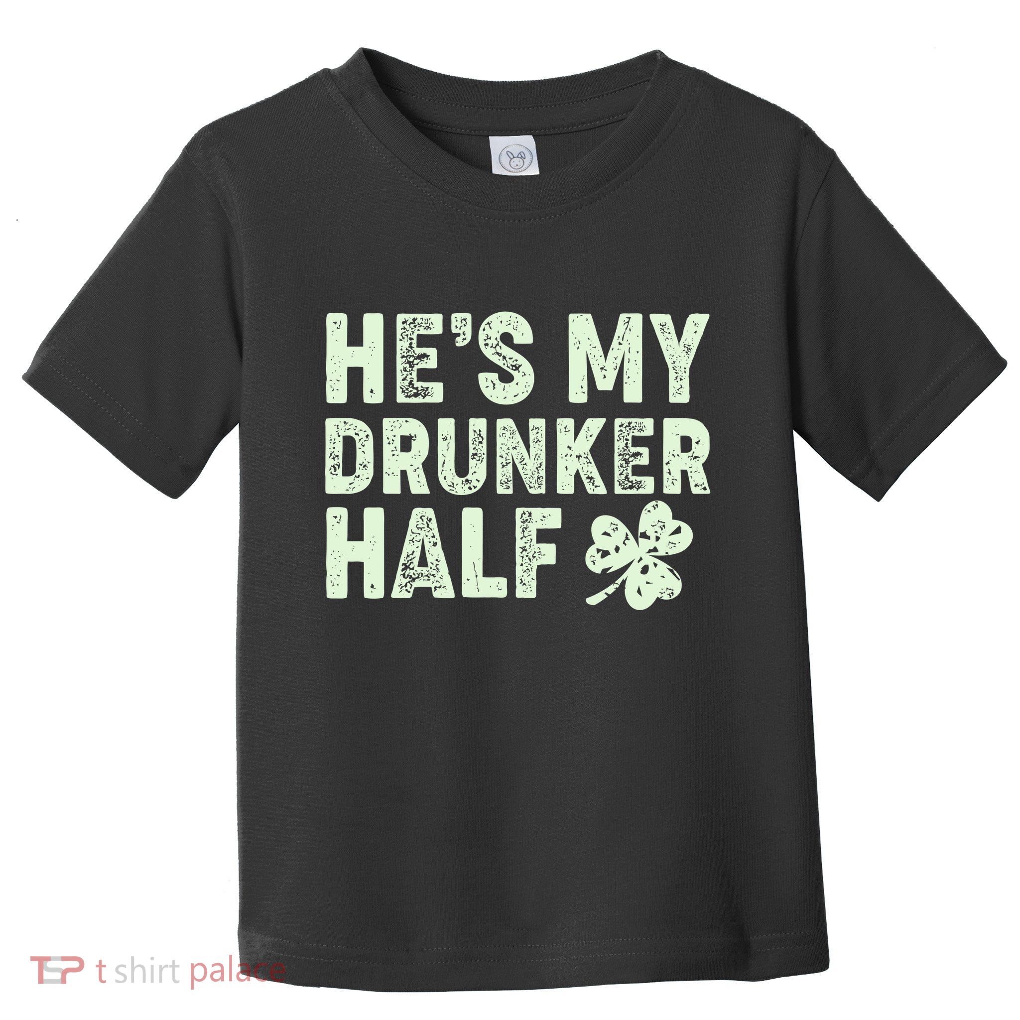 St Patrick's Day He's My Drunker Half Matching Couple's Toddler T-Shirt