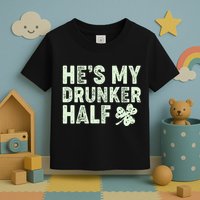 St Patrick's Day He's My Drunker Half Matching Couple's Toddler T-Shirt