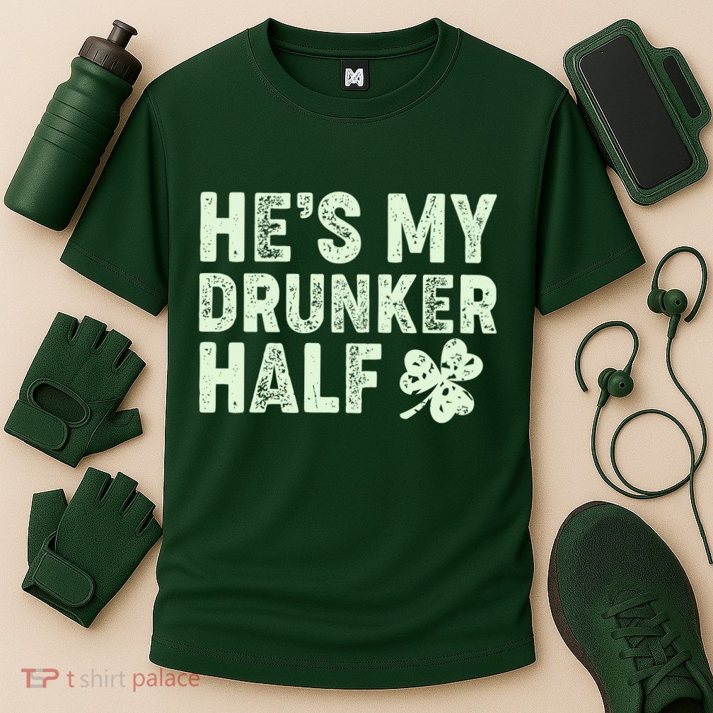 St Patrick's Day He's My Drunker Half Matching Couple's Performance Shirt