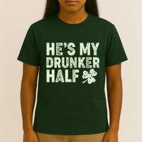 St Patrick's Day He's My Drunker Half Matching Couple's T-Shirt