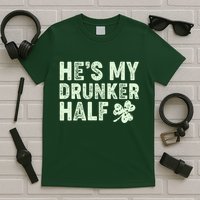 St Patrick's Day He's My Drunker Half Matching Couple's T-Shirt
