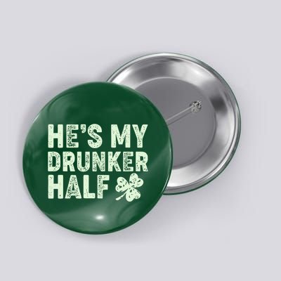 St Patrick's Day He's My Drunker Half Matching Couple's Button