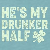 St Patrick's Day He's My Drunker Half Matching Couple's Sueded Cloud Jersey T-Shirt