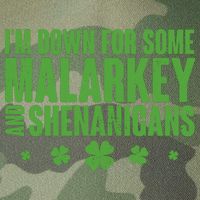 St Patrick's Day I'm Down For Some Malarkey And Shenanigans Legacy Tie Dye Trucker Hat